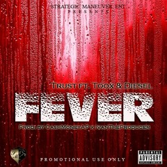 Fever - Trust ft. Toox & Diesel