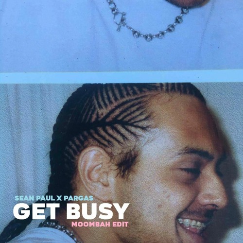 Sean Paul x Pargas - Get Busy (Moombah Edit)