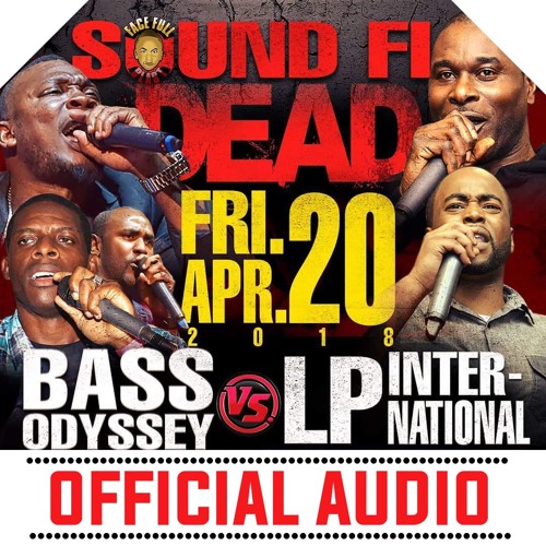 BASS ODYSSEY VS LP INTERNATIONAL [SOUND FI DEAD 2018] FACE FULL BLAST