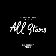 Martin Solveig - All Stars (INDESCREET Remix) [feat. ALMA]