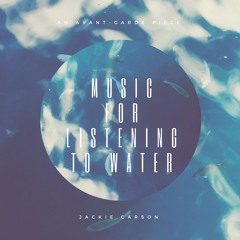 Music for Listening for Water