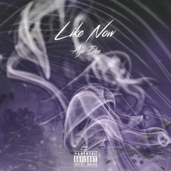 Like Now - Aye Dee (Prod. False Ego)