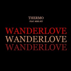 Wanderlove Feat. Mike Jet