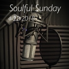 Soulful Sundays 4 - 22 - 18