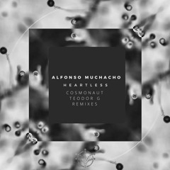 Alfonso Muchacho - Heartless (Cosmonaut Remix)