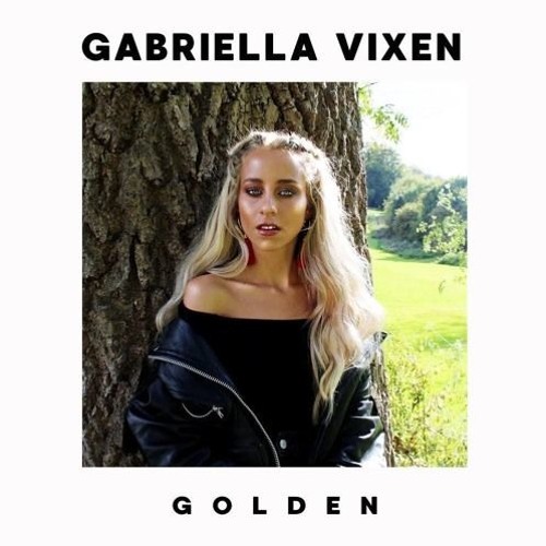Gabriella Vixen - Golden (prod. by D.K. the Punisher)