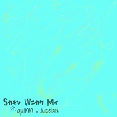 Dane - Stay With Me (ft. Quinn, Juicebox)