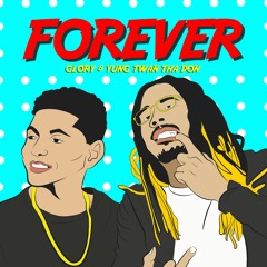 FOREVER (& Yung Twan Tha Don)