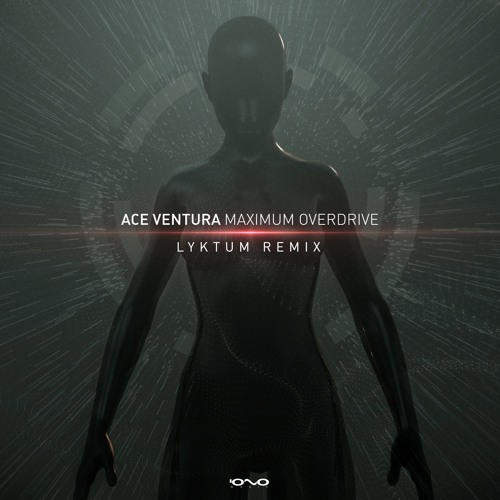 Ace Ventura - Maximum Overdrive (Lyktum remix)