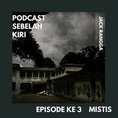 Podcast Sebelah // Episode 3 // Sampah Mistis