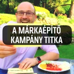 A márkaépítő kampány titka | MM72