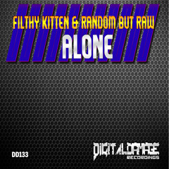 Random But Raw, Filthy Kitten - Alone [Digital Damage Recordings]