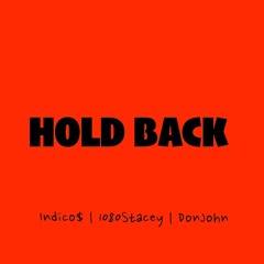 1ndicos x 1080.wav x DonJohn - Hold Back (Prod. by PaupaGotBeats)