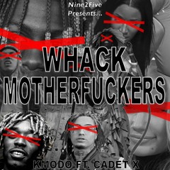 "WHACK Motherfuckers" Feat Cadet X