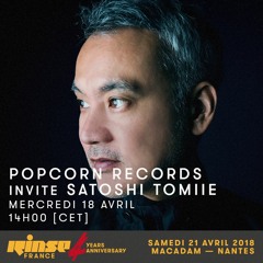 Rinse France | Popcorn Radio Show | April 2018 w/ Satoshi Tomiie