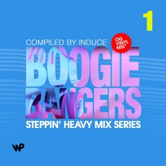 Steppin' Heavy Mix Series #1: Boogie Bangers