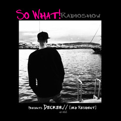 So What Radioshow 166/Alex Decker [3rd Resident]