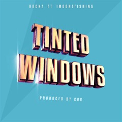 TINTED WINDOWS w/ imgonefishing (prod. Cob)