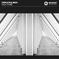 Triple M & Miza - Talk To Me [OUT NOW]