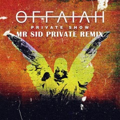 Offaiah - Private Show (Mr. Sid Private Remix)[FREE DOWNLOAD] Tiesto, Kryder, Merk & Kremont, Dannic