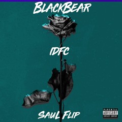 Blackbear - Idfc (SauL Flip)