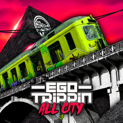 EGO TRIPPIN - ALL CITY