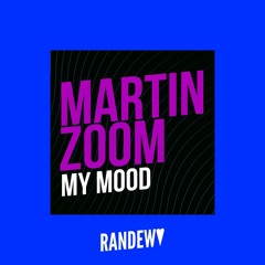 MARTIN ZOOM - My Mood