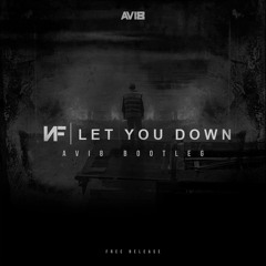 NF - Let You Down (Avi8 Bootleg) [FREE DL]
