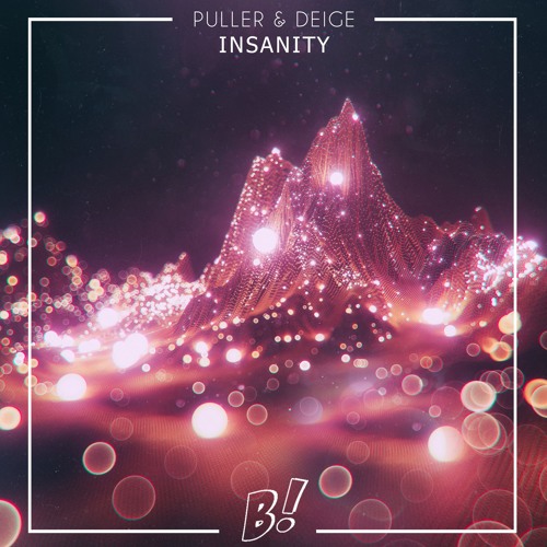 PULLER & DEIGE - Insanity (Original Mix) [BANGERANG EXCLUSIVE]