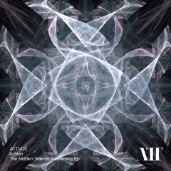 ATTVO3 // The Hidden Side Of Awareness Ep // Ischion + Aiken + Ness