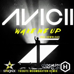 Wake Me Up 2018 (Starjack Tribute Moomba Remix)FREE DL!