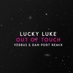 Lucky Luke - OUT OF TOUCH (Fella & Dan Port Remix)