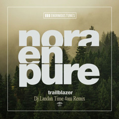Trailblazer (DJ Landan Time 4am Remix)[Free Download]