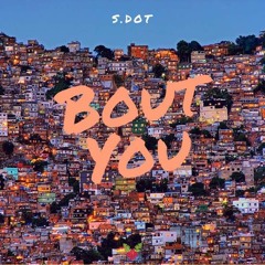 BOUT YOU - S.Dot