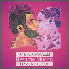 Andrea Bocelli - Besame Mucho (Haris Kate Edit)★FREE DOWNLOAD★