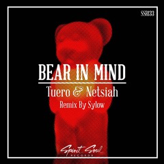 Tuero & Netsiah - Bear In Mind + Sylow Remix