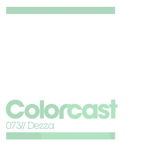 Colorcast 073 with Dezza