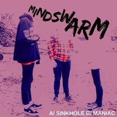 MINDSWARM - Sinkhole/Maniac (clip)