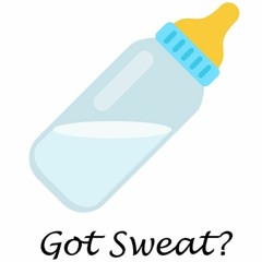 Episode 1: Got Sweat?