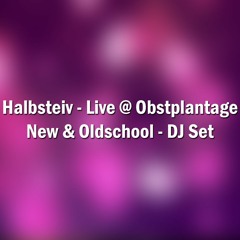 Halbsteiv Live At Obstplantage Brandenburg - New & Oldschool Set