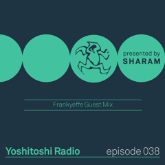 Yoshitoshi Radio 038 - Frankyeffe Guest Mix