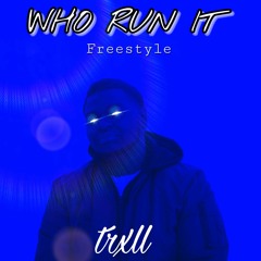 Who Run It Freestyle