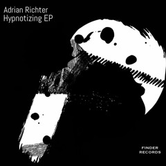 Adrian Richter - Hypnotizing EP [Finder Records]