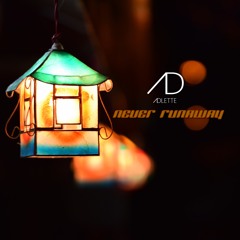ADLETTE - Never Runaway
