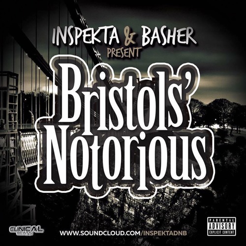 INSPEKTA & BASHER PRESENT BRISTOL'S NOTORIOUS