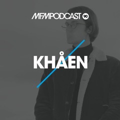 MFM Booking Podcast #90 by KHÅEN