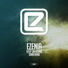 Ezenia - Keep On Rising (Sonix Remix)