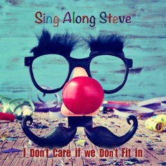 I Don't Care If We Don't Fit In