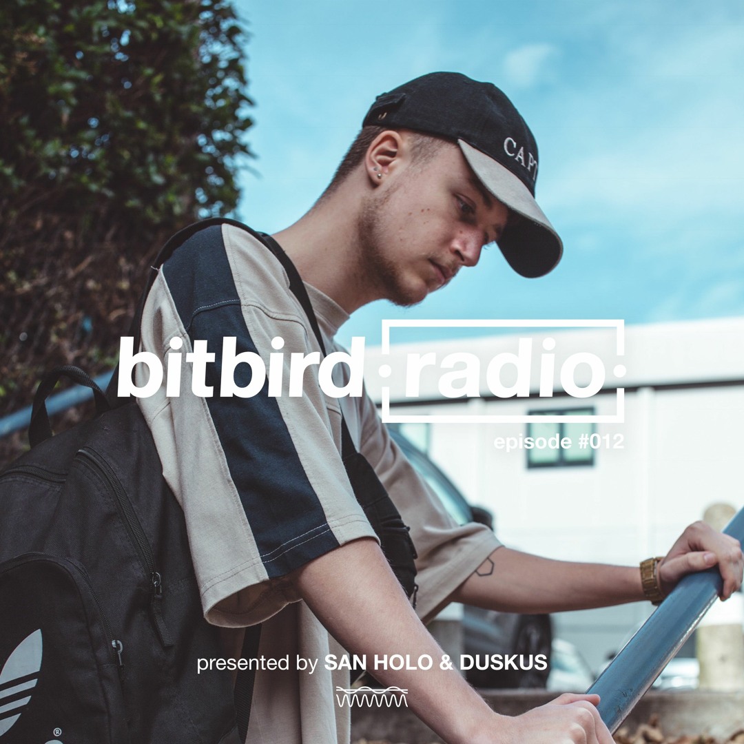 Stream San Holo presents: bitbird Radio #012 w/ Duskus by bitbird radio ...