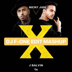 Nicky Jam feat. J Balvin - X (DJ F-ONE edit mix )